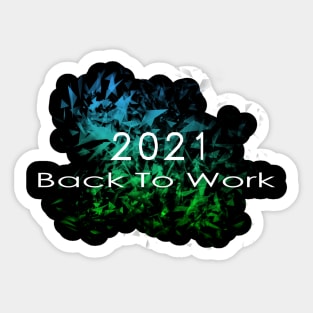 07 - 2021 Back To Work Sticker